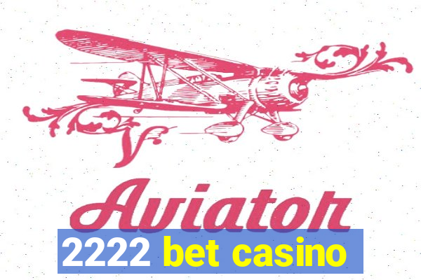 2222 bet casino